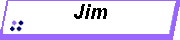 Jim